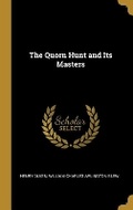 Cover: The Quorn Hunt and Its Masters - Wentworth Press