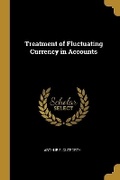 Cover: Treatment of Fluctuating Currency in Accounts - Wentworth Press