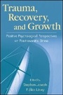 Cover: Trauma, Recovery and Growth: Positive Psychological Perspectives on Posttraumatic Stress - Wiley