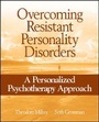 Cover: Overcoming Resistant Personality Disorders: A Personalized Psychotherapy Approach - Wiley