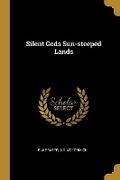 Cover: Silent Gods Sun-steeped Lands - Wentworth Press