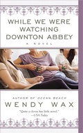Cover: While We Were Watching Downton Abbey - Berkley