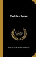 Cover: The Life of Pasteur - Wentworth Press