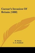 Cover: Caesar's Invasion Of Britain (1888) - Kessinger Publishing