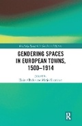 Cover: Gendering Spaces in European Towns, 1500-1914 - Taylor & Francis