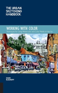 Abbildung von: The Urban Sketching Handbook Working with Color: Volume 7 - Quarry Books
