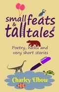 Cover: Small Feats and Tall Tales - Kindle Direct Publishing