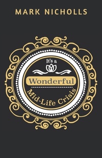 Abbildung von: It's a Wonderful Mid-Life Crisis - Prahran Publishing