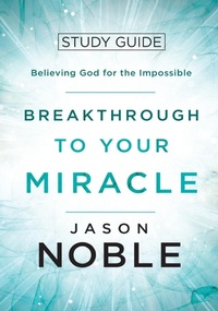 Enlarge image Cover: Breakthrough to Your Miracle - FOUR RIVERS MEDIA