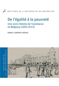 Cover: De l'&eacute;galit&eacute; &agrave; la pauvret&eacute; - Editions de l'Universit&eacute; de Bruxelles