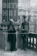 Cover: Between Heimat and Hatred - OUP eBook