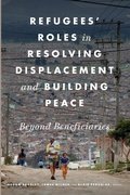 Cover: Refugees' Roles in Resolving Displacement and Building Peace - Georgetown University Press
