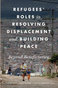 Enlarge image Cover: Refugees' Roles in Resolving Displacement and Building Peace - Georgetown University Press