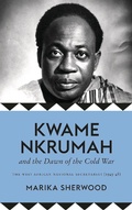 Cover: Kwame Nkrumah and the Dawn of the Cold War - Pluto Press