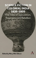 Cover: Science Fiction in Colonial India, 1835-1905 - Anthem Press