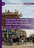 Cover: Early Public Libraries and Colonial Citizenship in the British Southern Hemisphere - Palgrave Pivot