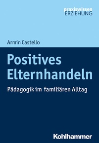 Enlarge image Cover: Positives Elternhandeln - Kohlhammer