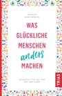 Cover: Was glückliche Menschen anders machen - TRIAS