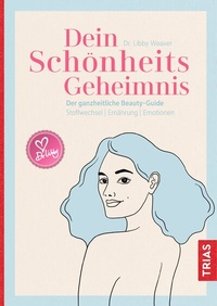 Abbildung von: Dein Schönheitsgeheimnis - TRIAS