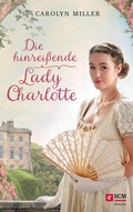 Cover: Die hinrei&szlig;ende Lady Charlotte - H&auml;nssler