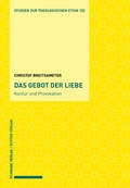 Cover: Das Gebot der Liebe - Kontur und Provokation - Schwabe Verlagsgruppe AG Schwabe Verlag