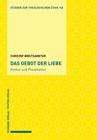 Abbildung von: Das Gebot der Liebe - Kontur und Provokation - Schwabe Verlagsgruppe AG Schwabe Verlag