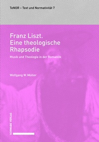 Abbildung von: Franz Liszt. Eine theologische Rhapsodie - Schwabe Verlagsgruppe AG Schwabe Verlag