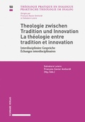 Cover: Theologie zwischen Tradition und Innovation / La th&eacute;ologie entre tradition et innovation - Schwabe Verlagsgruppe AG Schwabe Verlag