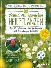 Abbildung von: Gesund mit heimischen Heilpflanzen - Humboldt Verlag