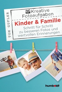 Abbildung von: Kreative Foto-Aufgaben: Kinder & Familie - Humboldt Verlag