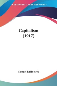 Abbildung von: Capitalism (1917) - Kessinger Publishing
