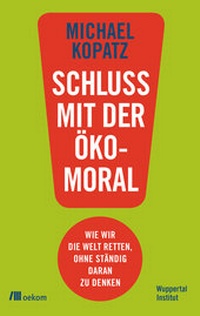Abbildung von: Schluss mit der Ökomoral! - oekom verlag