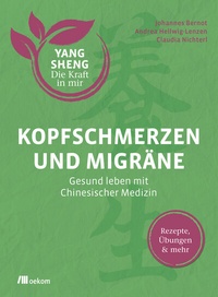 Abbildung von: Kopfschmerzen und Migräne (Yang Sheng 5) - oekom verlag