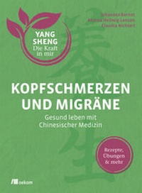 Abbildung von: Kopfschmerzen und Migräne (Yang Sheng 5) - oekom verlag