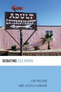 Enlarge image Cover: Debating Sex Work - Oxford University Press Inc