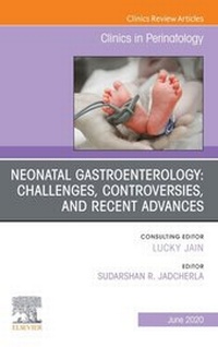 Abbildung von: Neonatal Gastroenterology: Challenges, Controversies And Recent Advances, An Issue of Clinics in Perinatology - Elsevier