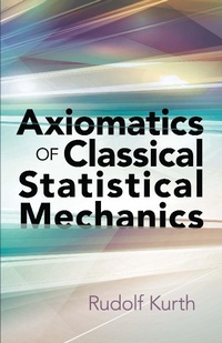 Abbildung von: Axiomatics of Classical Statistical Mechanics - Dover Publications