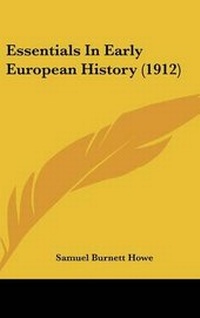 Enlarge image Cover: Essentials In Early European History (1912) - Kessinger Publishing