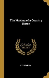 Enlarge image Cover: The Making of a Country Home - Wentworth Press