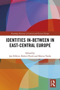 Enlarge image Cover: Identities In-Between in East-Central Europe - Routledge