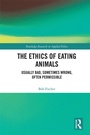 Cover: The Ethics of Eating Animals - Routledge