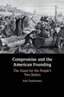 Cover: Compromise and the American Founding - Cambridge University Press