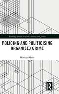 Cover: Politicising and Policing Organised Crime - Routledge