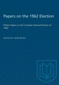 Cover: Papers on the 1962 Election - University of Toronto Press