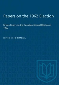 Enlarge image Cover: Papers on the 1962 Election - University of Toronto Press