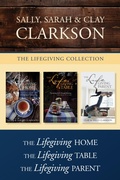 Cover: The Lifegiving Collection: The Lifegiving Home / The Lifegiving Table / The Lifegiving Parent - Tyndale Momentum