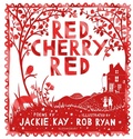Cover: Red, Cherry Red - Bloomsbury Childrens Books