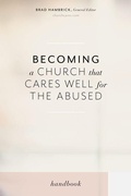 Cover: Becoming a Church that Cares Well for the Abused - Broadman & Holman Publishers
