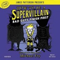 Enlarge image Cover: How to Be a Supervillain: Bad Guys Finish First - Hachette Audio