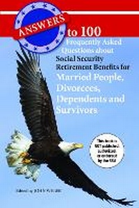 Enlarge image Cover: Answers to 100 Frequently Asked Questions About Social Security Retirement Benefits for Married People, Divorcees, Dependents and Survivors - Welcome Rain Publishers,US
